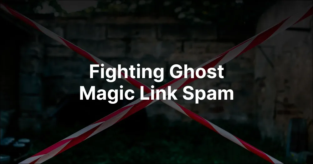 Fighting Ghost Magic Link Spam (and Rethinking My CDN)